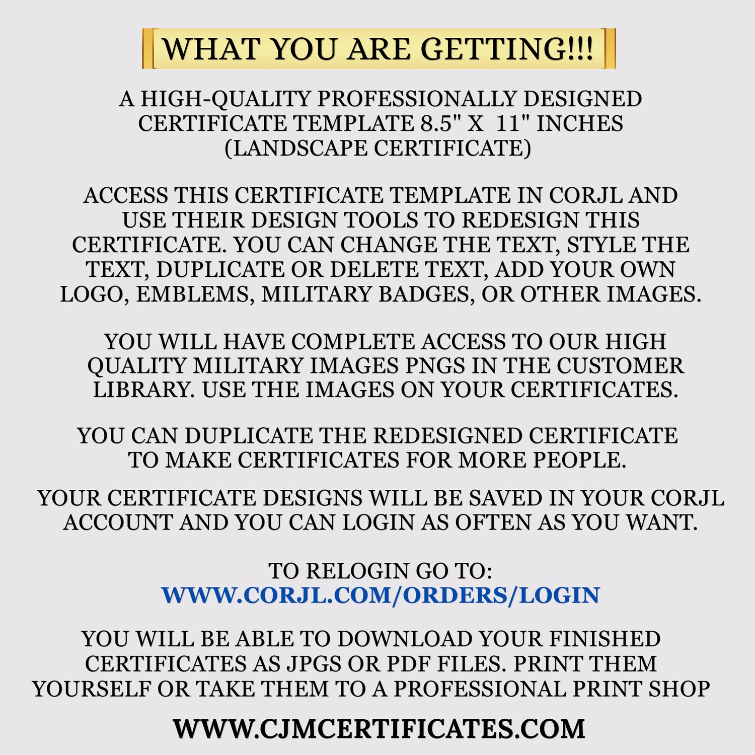 A text-based promotional graphic on a light gray background with a yellow header reading 'WHAT YOU ARE GETTING!!!' and black descriptive copy about a high-quality professionally designed certificate template in Corjl, including website text and a URL.